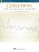 Gershwin for Classical Players by Gershwin George for Cello and Piano (with Audio Online)