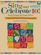 Sing and Celebrate 10 Sacred Songs for Young Voices