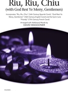 Riu Riu Chiu with God Rest Ye Merry Gentlemen by - Waggoner David - for SATB