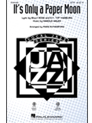 It's Only A Paper Moon by Arlen Harold - Rutherford Paris - Rose and Yarburg for SATB and Piano