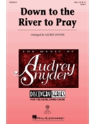 Down to the River to Pray by - Snyder Audrey - for SSA