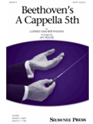 Beethoven's A Cappella 5th by Beethoven Ludwig van - Rouse Jay - for SSATB a cappella