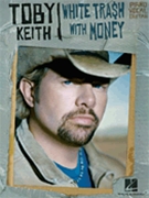 White Trash With Money by Keith Toby Toby Keith for PVG Collection