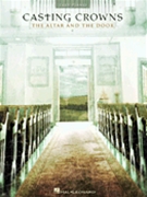 Altar & The Door by Casting Crowns Casting Crowns for Piano/Vocal