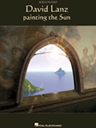 Painting The Sun by Lanz David David Lanz for Piano Collection