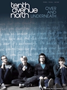 Tenth Avenue North - Over and Underneath by Tenth Avenue North for