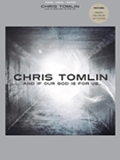 And If Our God Is For Us... by Tomlin Chris Chris Tomlin for PVG Collection
