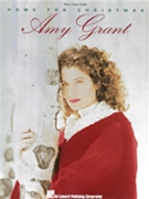 Home For Christmas by Grant Amy Amy Grant for PVG Collection