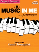 Music In Me Book 4 Praise & Worship by Tornquist for Piano Method