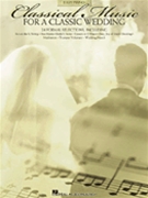 Classical Music For A Classic Wedding by Various for Piano Vocal and Guitar