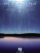 He Is Exalted Music For Blended Worship by Various for PVG Collection