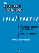 Liebling Vocal Course by Liebling Estelle - Whitefield Bernard - Estelle Liebling for Soprano Vo