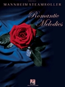 Mannheim Steamroller Romantic Melodies by Mannheim Steamroller - Romantic Melodies - Mannheim Steamroller for Piano Solo