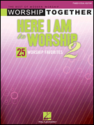Here I Am To Worship 2 by Various for PVG Collection (Worshiptogether Seri)
