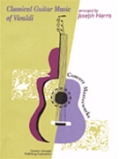 Classical Guitar Music Of Vivaldi by Vivaldi Antonio Lucio - Harris Joseph - Antonio Vivaldi for Guitar