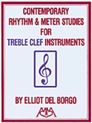 Contemporary Rhythm & Meter Studies for Treble Clef Instruments by Del Borgo Elliot for Treble Clef Instrument Method