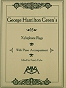 Xylophone Rags Of George Hamilton Green by Green George Hamilton - Eyles Randy - for Xylophone and Piano