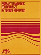 Primary Handbook for Drum Set by for