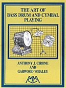 Art Of Bass Drum & Cymbal Playing by Cirone and Whaley for Percussion Methodo