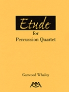 Etude For Percussion Quartet by Whaley Garwood for Percussion Quartet