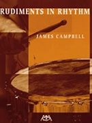 Rudiments In Rhythm by Campbell James for Snare Drum