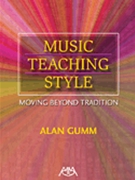 Music Teaching Style--moving Beyond... by Gumm Alan for Text (...tradition)