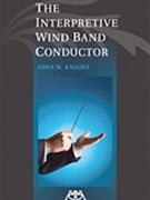 Interpretive Wind Band Conductor by Knight John for Text