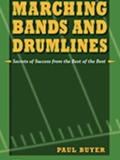 Marching Bands & Drumlines - Secrets Of.. by Buyer Paul for Text