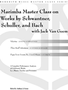 Marimba Master Class by Schwanter;Schuller;B - Van Geem Jack - for Percussion Text/