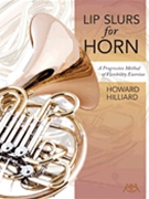 Lip Slurs For Horn by Hilliard Howard for French Horn Method