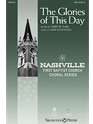 Glories of This Day by McDonald Mary Terry W York for SATB and Piano