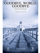 Goodbye World Goodbye by Lister Mosie - Christopher Keith - for TTBB