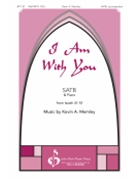 I Am with You by Memley Kevin A for SATB (from Isaiah 41:10)