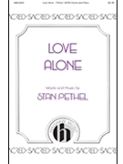 Love Alone by Pethel Stan for SATB and Piano