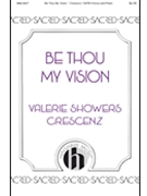 Be Thou My Vision by Crescenz Valerie Showers Forgaill and Byrne for SATB and Piano