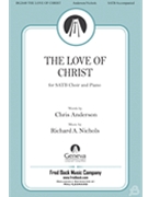 Love of Christ by Nichols Richard A Chris Anderson for SATB and Piano
