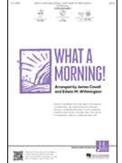 What a Morning by Spirituals - Covell and Wilmington - for SATB and Piano