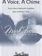 Voice A Chime by Silvey Philip Longfellow Henry Wadsworth for SATB