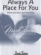 Always A Place For You by Silvey Philip for 3-Part Mixed and Piano