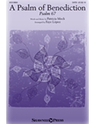 Psalm of Benediction - Psalm 67 by Mock Patricia - Lopez Faye - for SATB and Piano