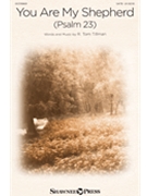 You Are My Shepherd - Psalm 23 by Tillman R Tom for SATB and Piano