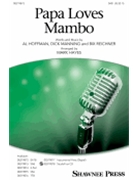 Papa Loves Mambo by Manning Dick - Hayes Mark - for SAB