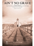 Ain't No Grave by Ely Helser Helser Skaggs - Angerman David - Bethel Worship for ChoirTrax CD