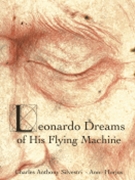 Leonardo Dreams of His Flying Machine by Whitacre Eric Leonardo da Vinci for