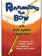 Rhythmizing the Bow by Lieberman Julie Lyonn for
