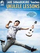 Jake Shimabukuro Teaches Ukulele Lessons by Jake Shimabukuro for