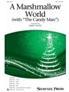Marshmallow World with The Candy Man by - Hayes Mark - for SAB