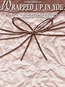 Wrapped Up In You by Garth Brooks for PVG