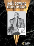 Noel Coward Rediscovered by Noel Coward for