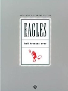 Hell Freezes Over by Eagles The The Eagles for Guitar Tab